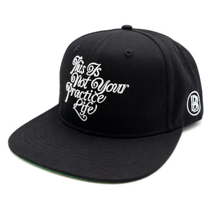 Not Your Practice Life Snapback